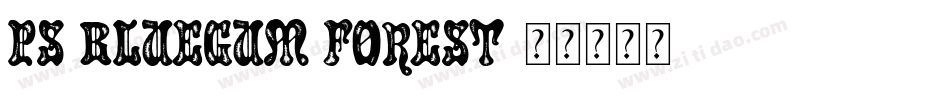 PS Bluegum Forest字体转换